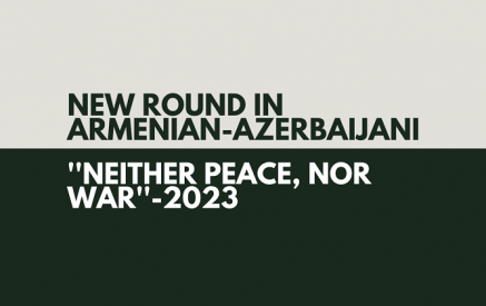 Нарративы нового раунда «ни мира, ни войны» на армянских и азербайджанских медиа и соцсетевых платформах  (декабрь 2022 — май 2023)